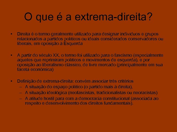 O que é a extrema-direita? • Direita é o termo geralmente utilizado para designar