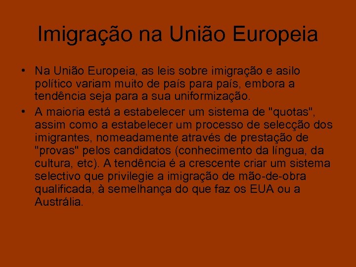 Imigração na União Europeia • Na União Europeia, as leis sobre imigração e asilo