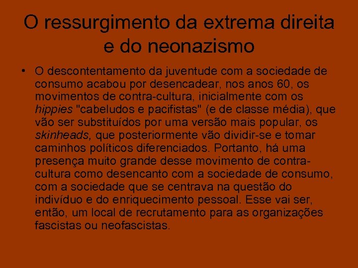 O ressurgimento da extrema direita e do neonazismo • O descontentamento da juventude com