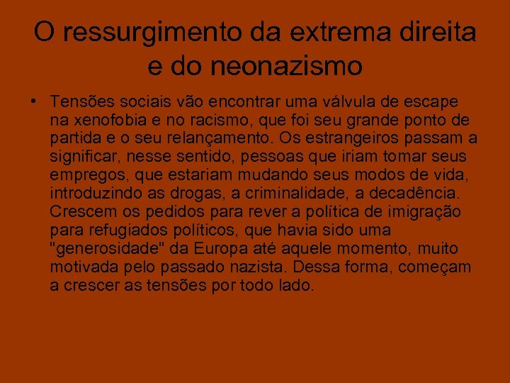 O ressurgimento da extrema direita e do neonazismo • Tensões sociais vão encontrar uma