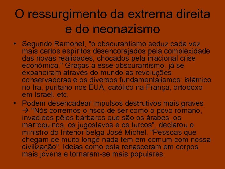 O ressurgimento da extrema direita e do neonazismo • Segundo Ramonet, 