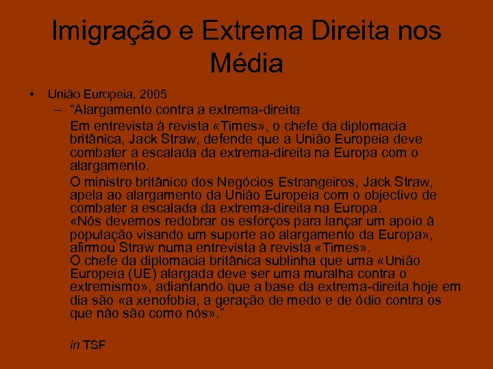 Imigração e Extrema Direita nos Média • União Europeia, 2005 – “Alargamento contra a