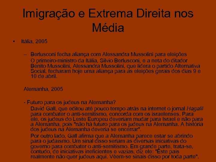 Imigração e Extrema Direita nos Média • Itália, 2005 – Berlusconi fecha aliança com