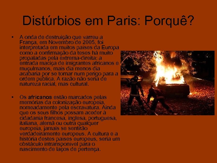 Distúrbios em Paris: Porquê? • A onda de destruição que varreu a França, em