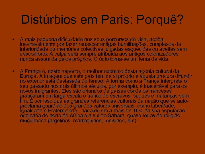 Distúrbios em Paris: Porquê? • A mais pequena dificuldade nos seus percursos de vida,