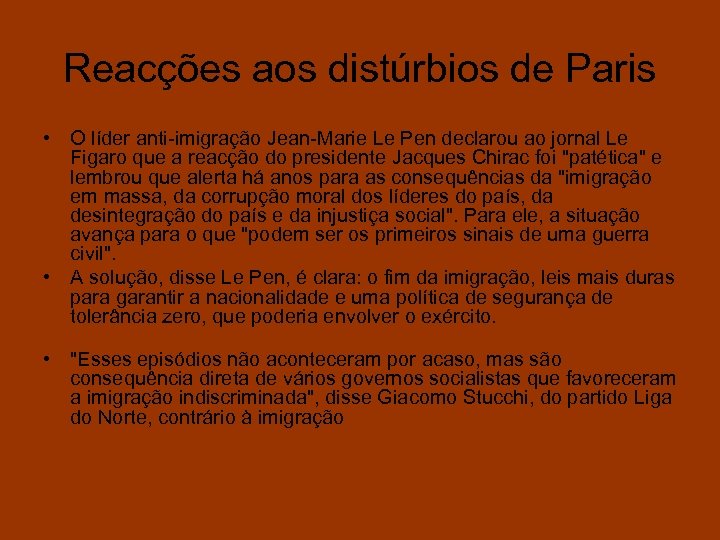 Reacções aos distúrbios de Paris • O líder anti-imigração Jean-Marie Le Pen declarou ao