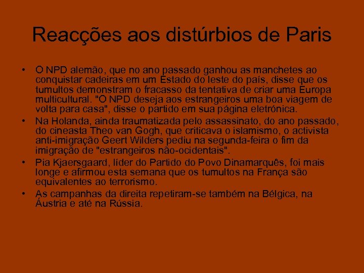 Reacções aos distúrbios de Paris • O NPD alemão, que no ano passado ganhou