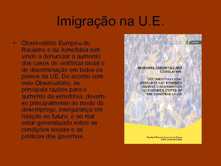 Imigração na U. E. • Observatório Europeu do Racismo e da Xenofobia tem vindo