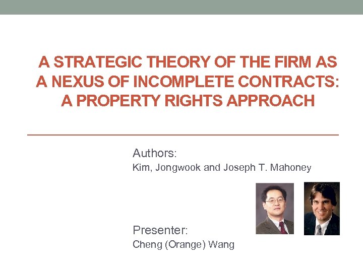 A STRATEGIC THEORY OF THE FIRM AS A NEXUS OF INCOMPLETE CONTRACTS: A PROPERTY