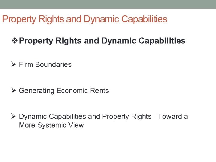Property Rights and Dynamic Capabilities v Property Rights and Dynamic Capabilities Ø Firm Boundaries