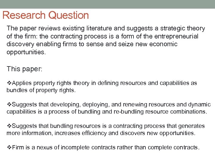 Research Question The paper reviews existing literature and suggests a strategic theory of the
