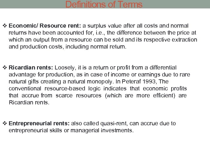 Definitions of Terms v Economic/ Resource rent: a surplus value after all costs and