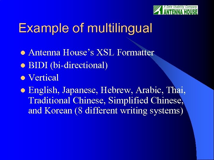 Example of multilingual Antenna House’s XSL Formatter l BIDI (bi-directional) l Vertical l English,