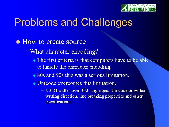 Problems and Challenges l How to create source – What character encoding? The first