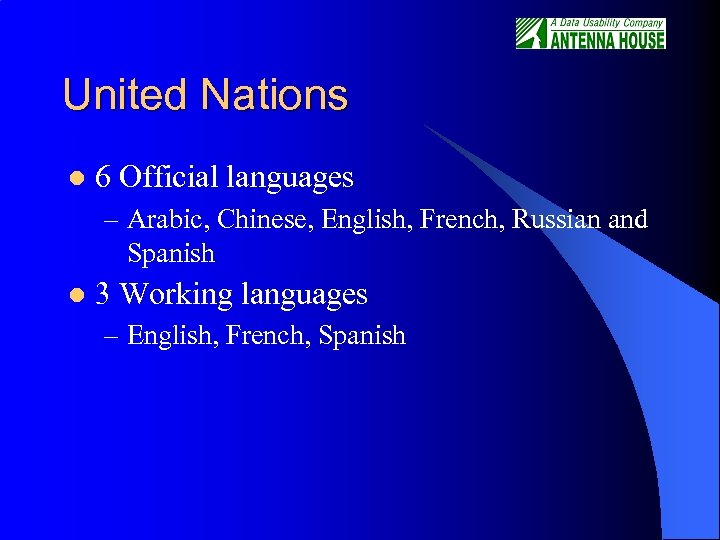 United Nations l 6 Official languages – Arabic, Chinese, English, French, Russian and Spanish