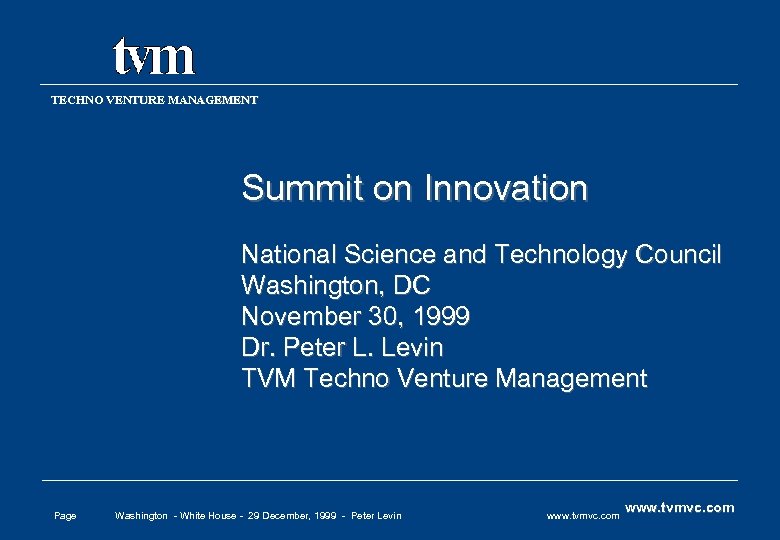 TECHNO VENTURE MANAGEMENT Summit on Innovation National Science and Technology Council Washington, DC November
