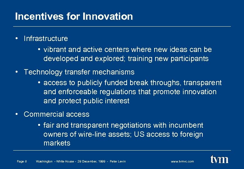 Incentives for Innovation • Infrastructure • vibrant and active centers where new ideas can
