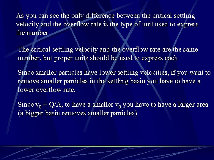 As you can see the only difference between the critical settling velocity and the