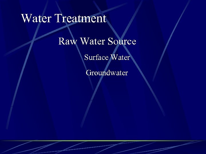 Water Treatment Raw Water Source Surface Water Groundwater 