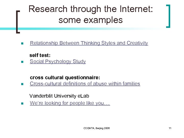 Research through the Internet: some examples n Relationship Between Thinking Styles and Creativity n