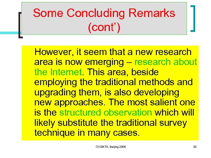 Some Concluding Remarks (cont’) However, it seem that a new research area is now