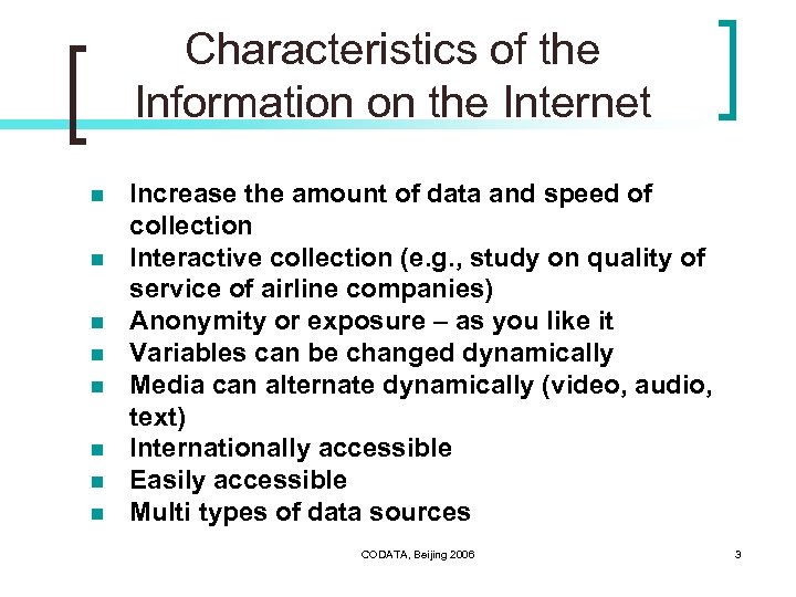 Characteristics of the Information on the Internet n n n n Increase the amount