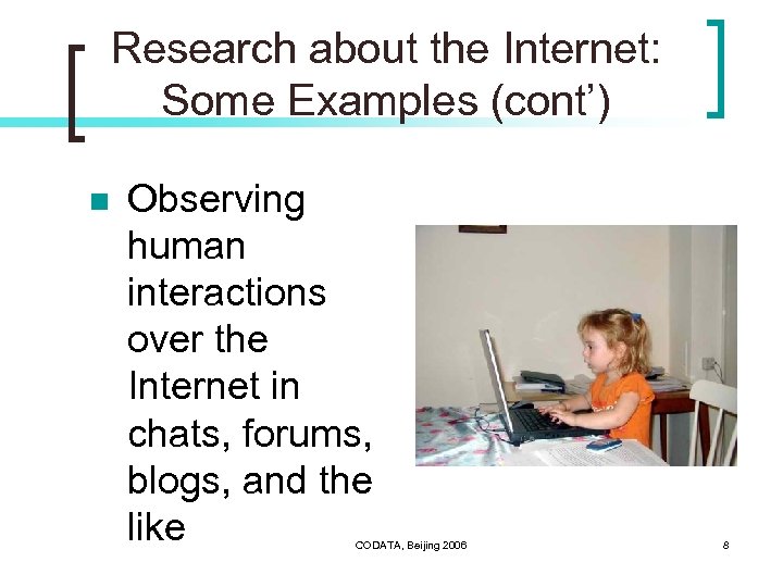 Research about the Internet: Some Examples (cont’) n Observing human interactions over the Internet