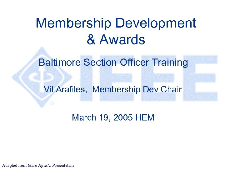 Membership Development & Awards Baltimore Section Officer Training Vil Arafiles, Membership Dev Chair March