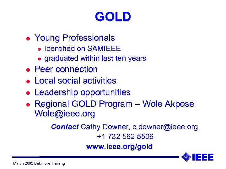 GOLD l Young Professionals l l l Identified on SAMIEEE graduated within last ten