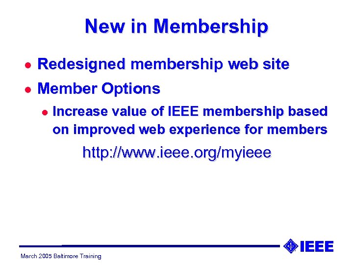 New in Membership l Redesigned membership web site l Member Options l Increase value