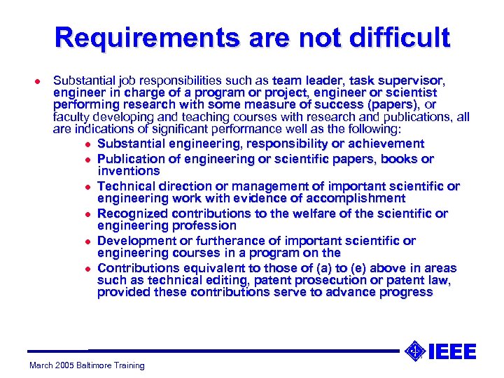 Requirements are not difficult l Substantial job responsibilities such as team leader, task supervisor,