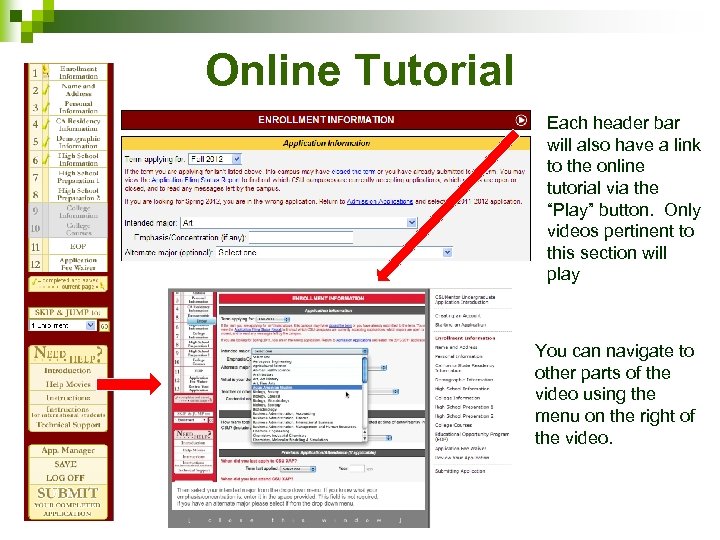 Online Tutorial Each header bar will also have a link to the online tutorial