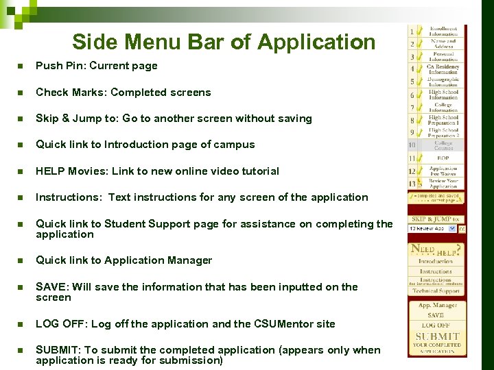 Side Menu Bar of Application n Push Pin: Current page n Check Marks: Completed