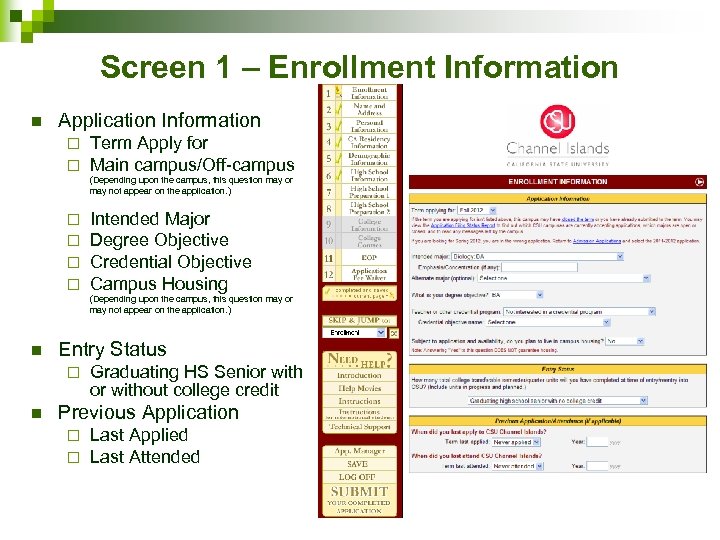 Screen 1 – Enrollment Information n Application Information ¨ ¨ Term Apply for Main