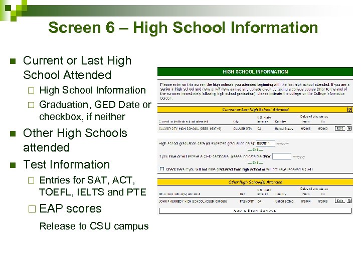 Screen 6 – High School Information n Current or Last High School Attended High