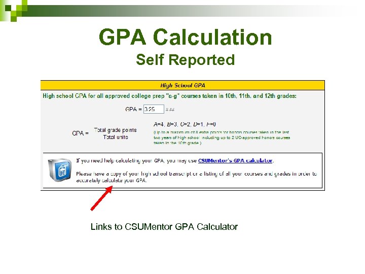 GPA Calculation Self Reported Links to CSUMentor GPA Calculator 