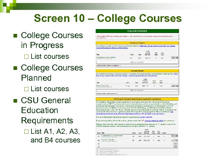 Screen 10 – College Courses n College Courses in Progress ¨ List courses n