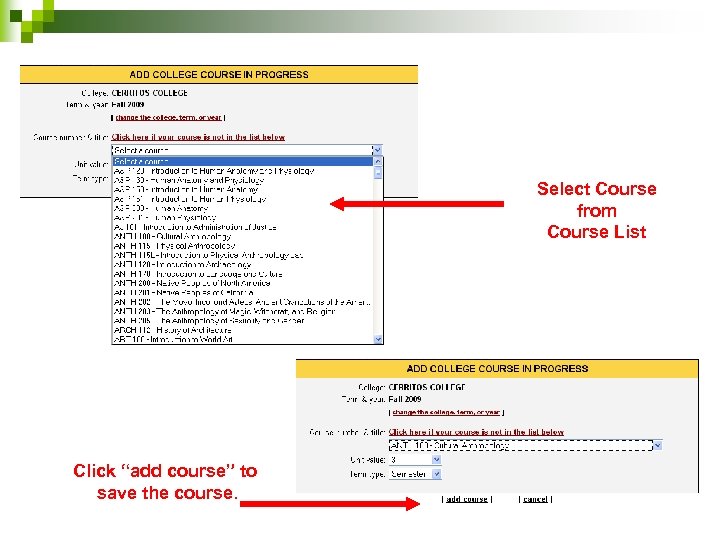Select Course from Course List Click “add course” to save the course. 