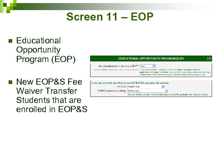 Screen 11 – EOP n Educational Opportunity Program (EOP) n New EOP&S Fee Waiver