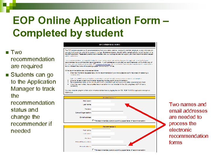 EOP Online Application Form – Completed by student n n Two recommendation are required