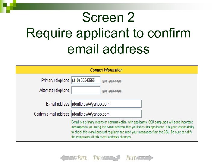 Screen 2 Require applicant to confirm email address 