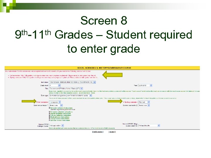 Screen 8 9 th-11 th Grades – Student required to enter grade 