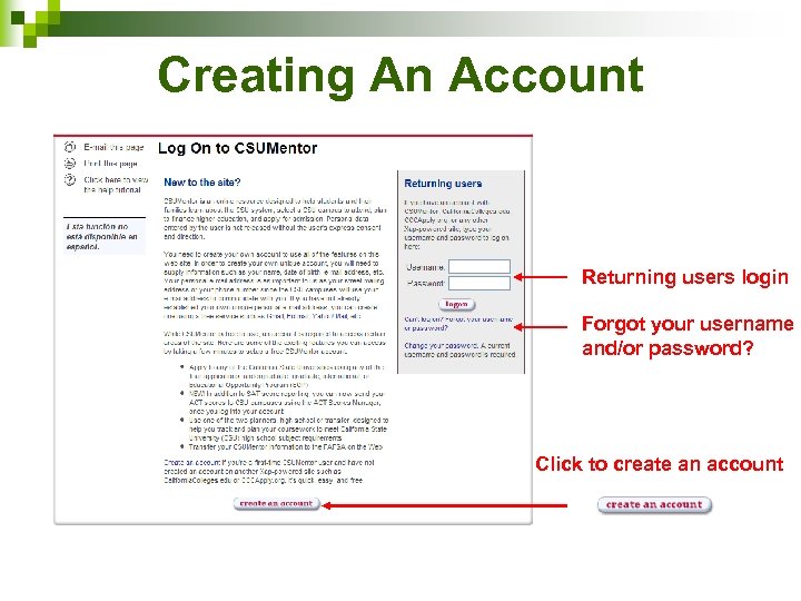 Creating An Account Returning users login Forgot your username and/or password? Click to create