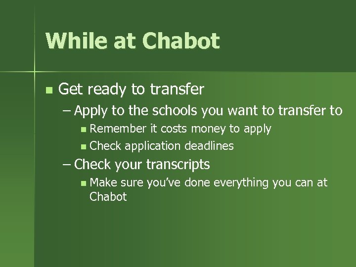 While at Chabot n Get ready to transfer – Apply to the schools you