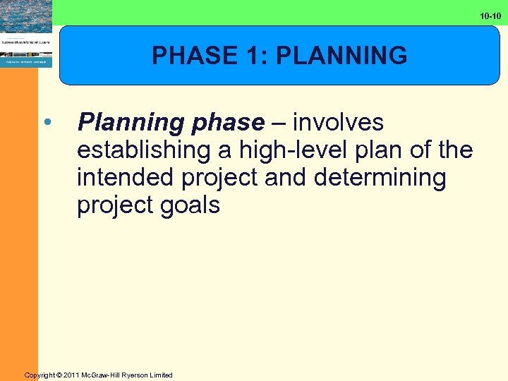 10 -10 PHASE 1: PLANNING • Planning phase – involves establishing a high-level plan