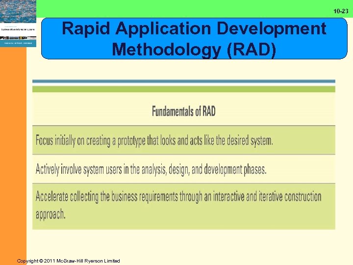 10 -23 Rapid Application Development Methodology (RAD) Copyright © 2011 Mc. Graw-Hill Ryerson Limited