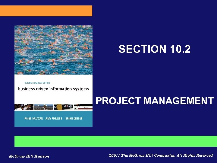 SECTION 10. 2 PROJECT MANAGEMENT Mc. Graw-Hill-Ryerson © 2011 The Mc. Graw-Hill Companies, All
