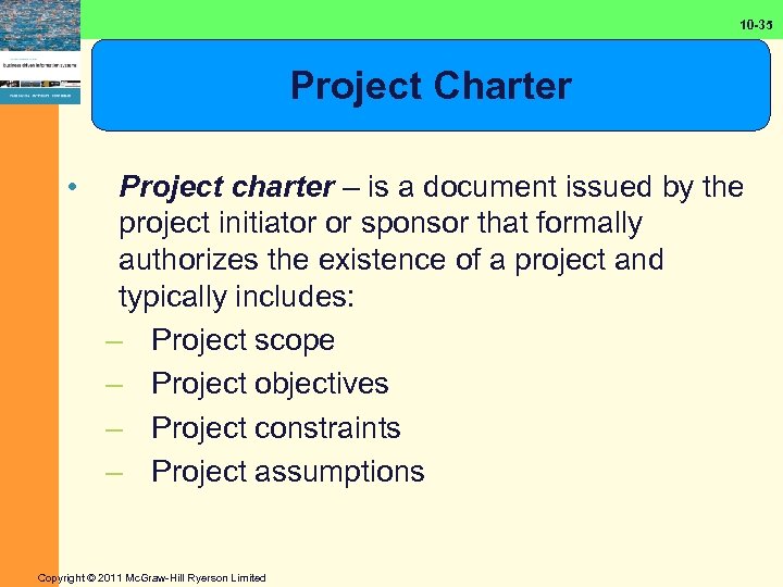 10 -35 Project Charter • Project charter – is a document issued by the