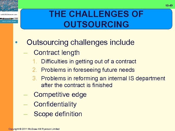 10 -49 THE CHALLENGES OF OUTSOURCING • Outsourcing challenges include – Contract length 1.