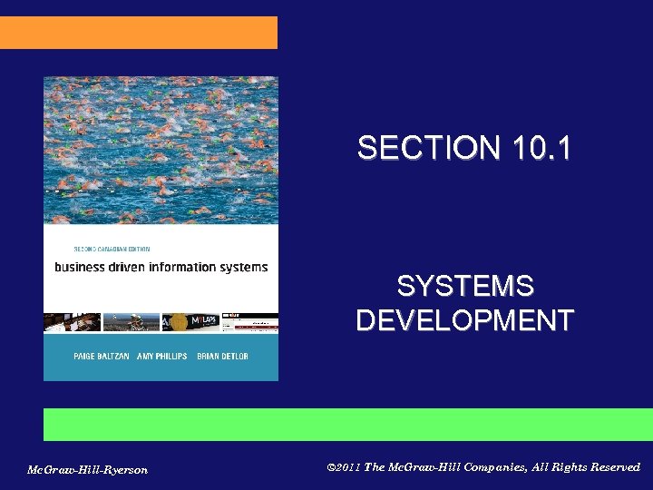 SECTION 10. 1 SYSTEMS DEVELOPMENT Mc. Graw-Hill-Ryerson © 2011 The Mc. Graw-Hill Companies, All